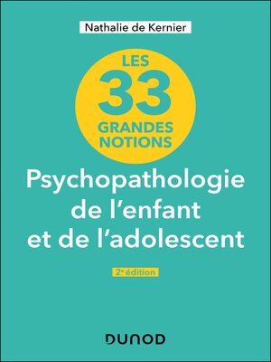 cover image of 33 grandes notions de psychopathologie de l'enfant et de l'adolescent--2e éd.